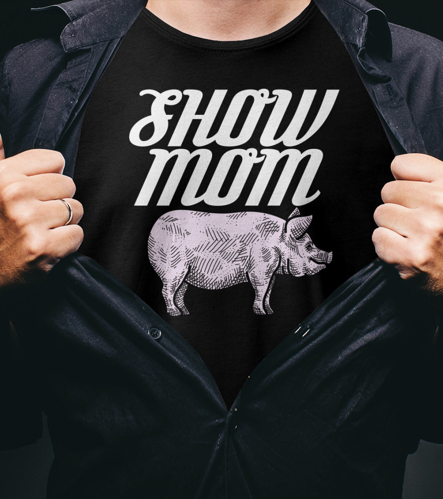 SHOW MOM CUTE PIG 1 T-Shirt