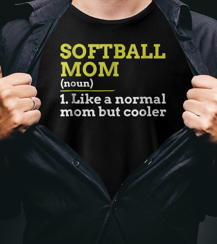SOFTBALL MOM Noun Like A Normal Mom But Cooler T-Shirt