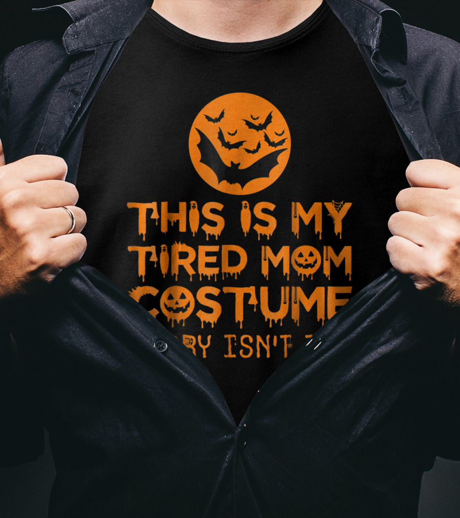 This Is My Tired Mom Costume Scary Isn't It Halloween Bats And Jack O'Lanterns T-Shirt