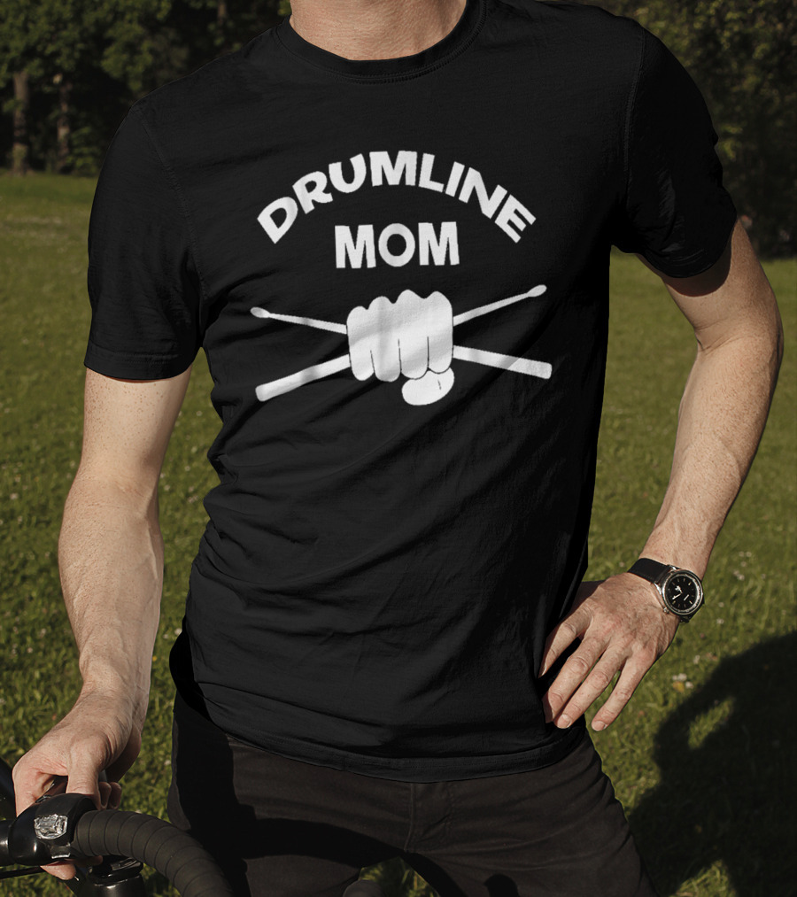 Drumline Mom For Woman Mother Birthday Fist And Drumsticks T-Shirt