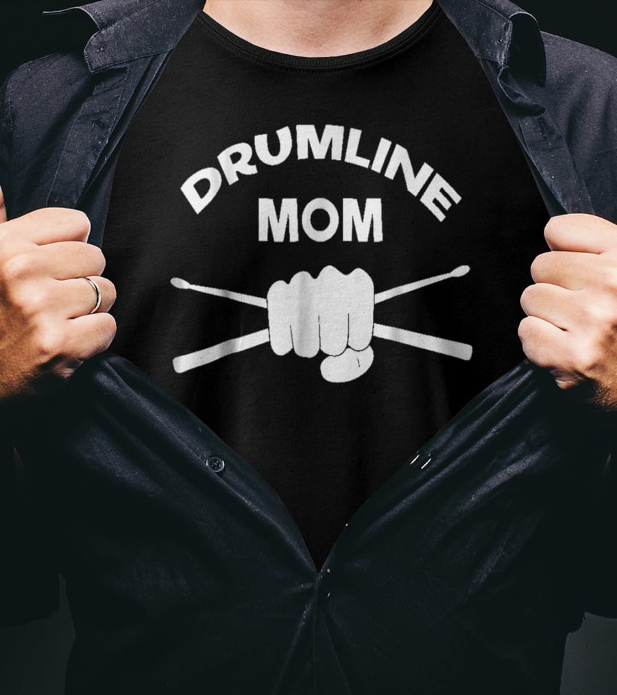 Drumline Mom For Woman Mother Birthday Fist And Drumsticks T-Shirt