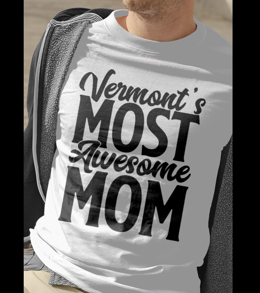 Vermont's Most Awesome Mom Mother Women Best T-Shirt