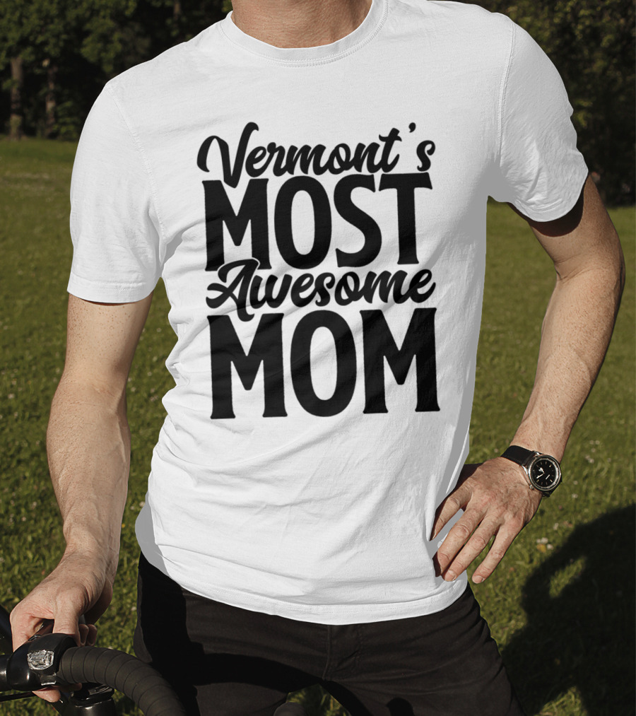 Vermont's Most Awesome Mom Mother Women Best T-Shirt