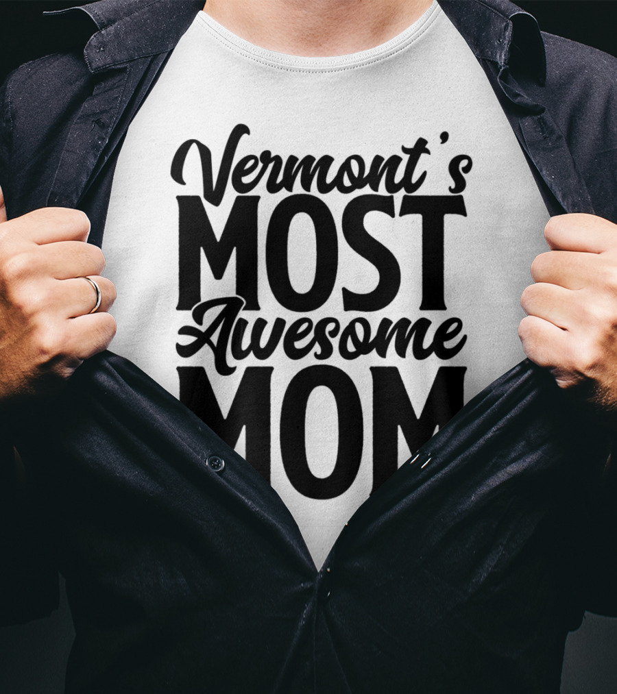Vermont's Most Awesome Mom Mother Women Best T-Shirt