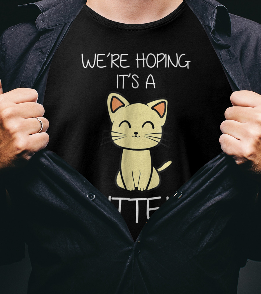 We're Hoping It's A Kitten Cute Expecting Pregnancy Announcement T-Shirt