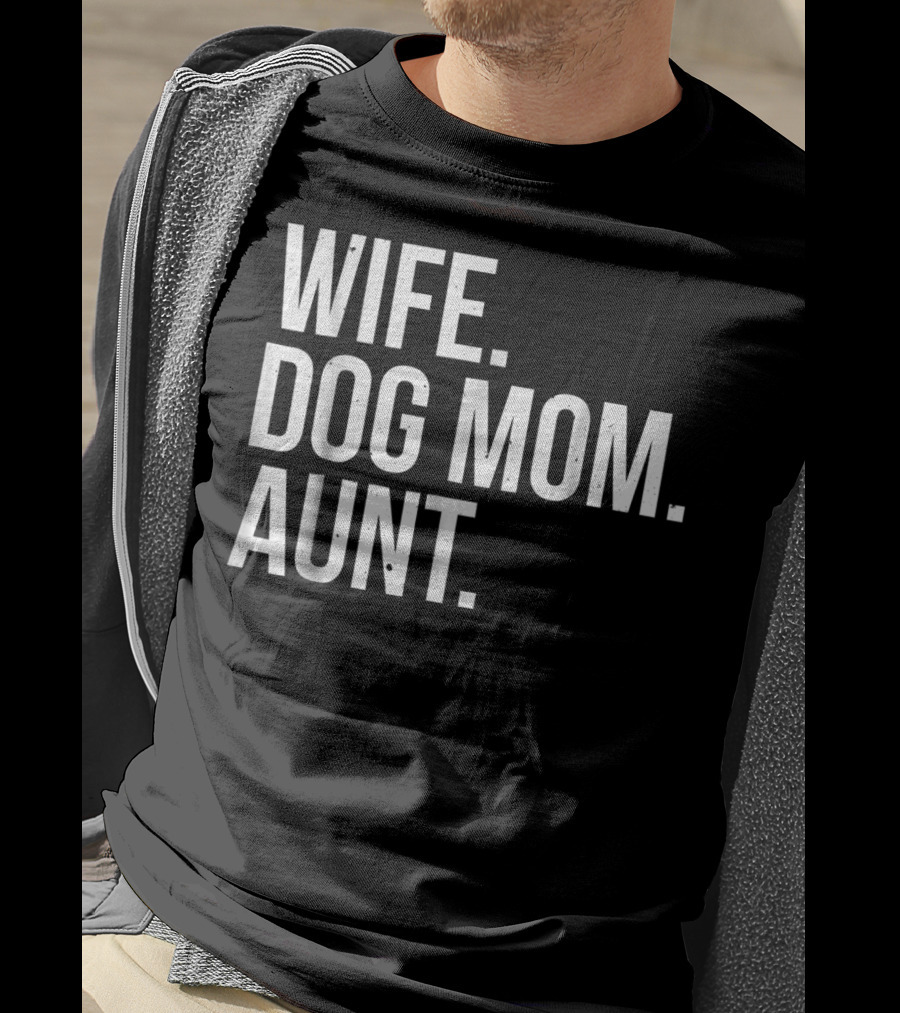 Wife Dog Mom Aunt T-Shirt