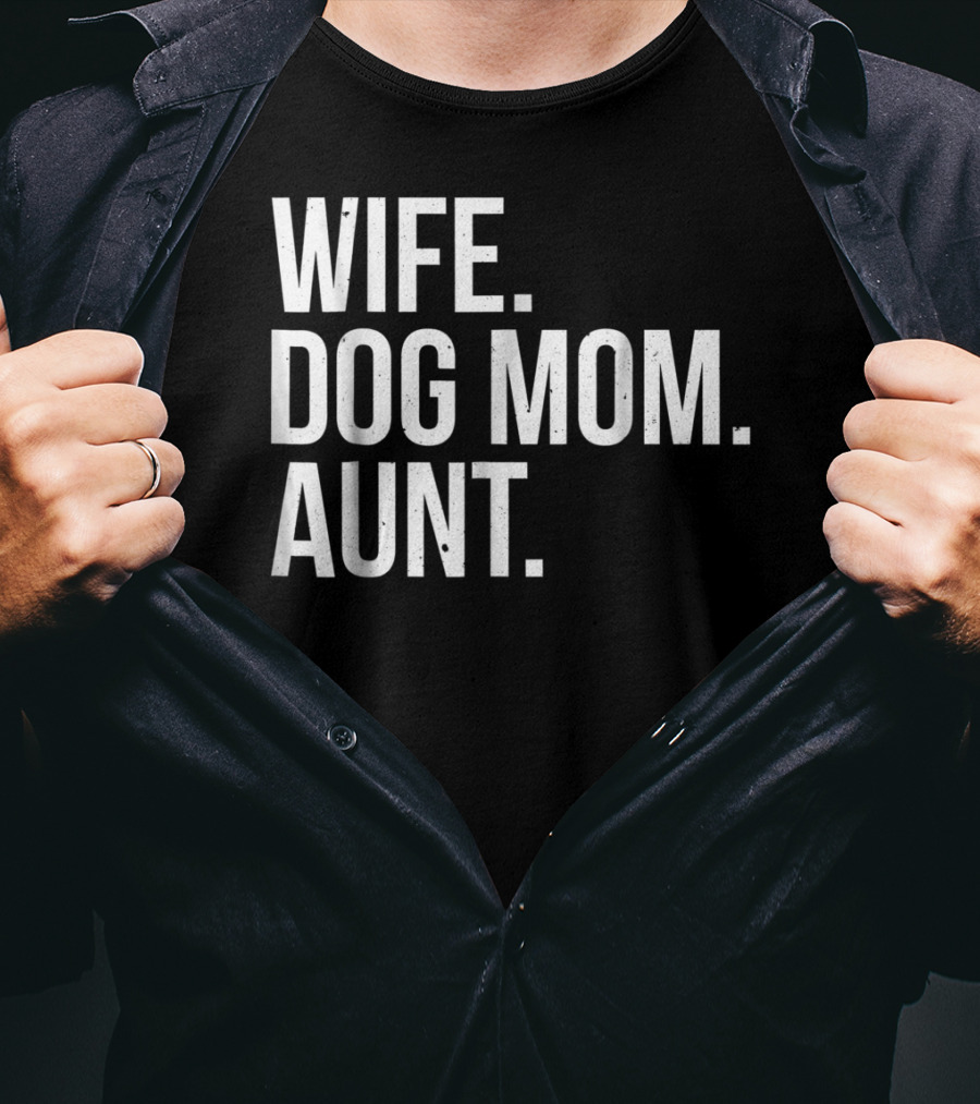 Wife Dog Mom Aunt T-Shirt