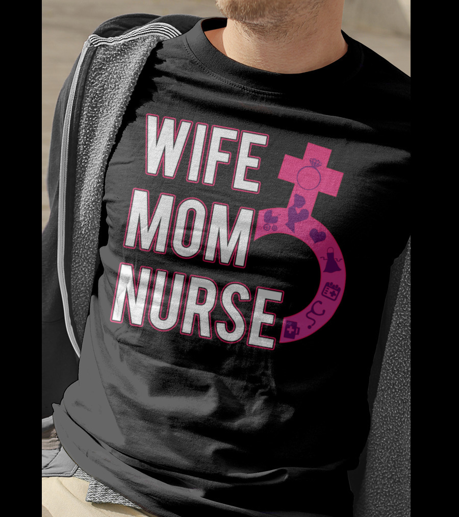 Wife Mom Nurse Feminist Symbol With Female Icons And RN3 T-Shirt