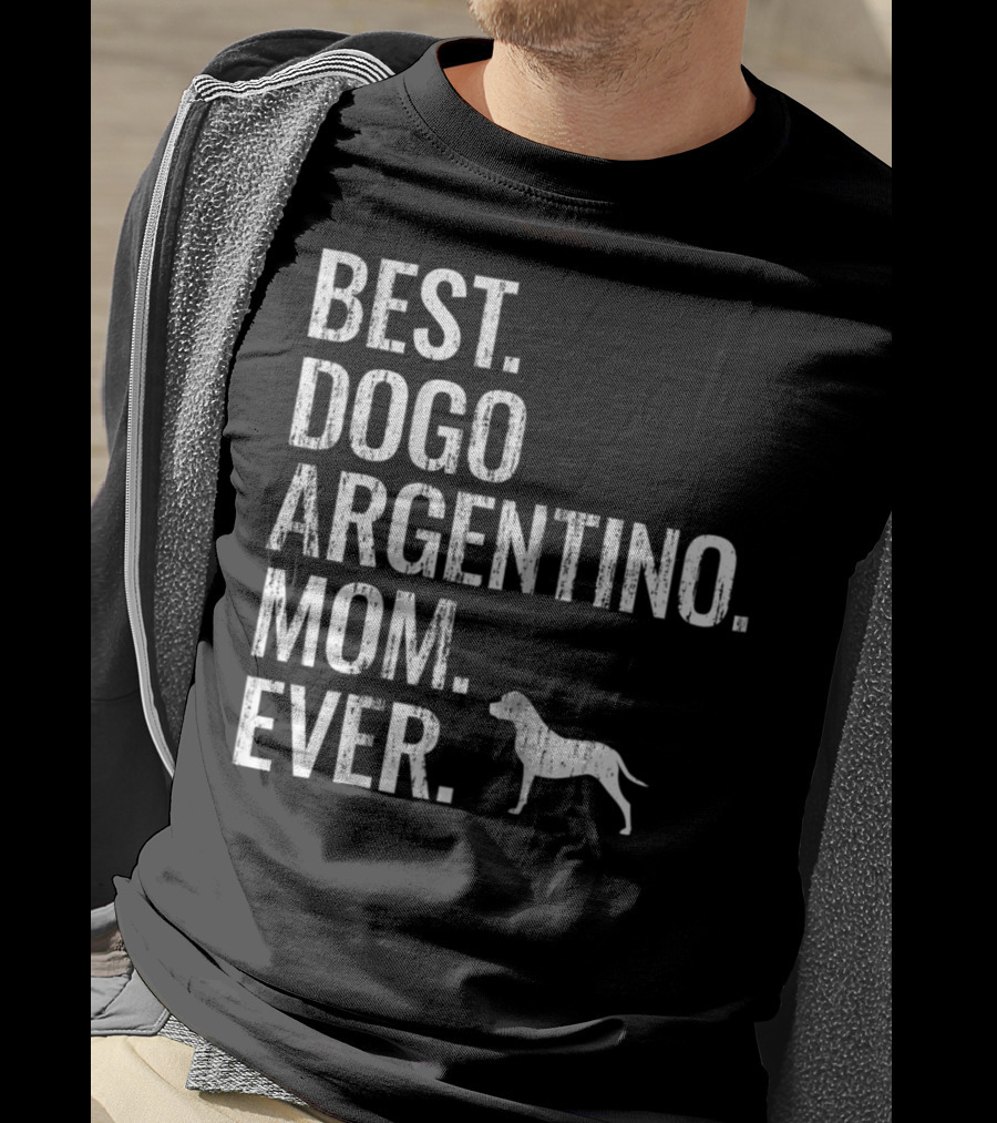 Best Dogo Argentino Mom Ever Dog Owner Enthusiast T-Shirt