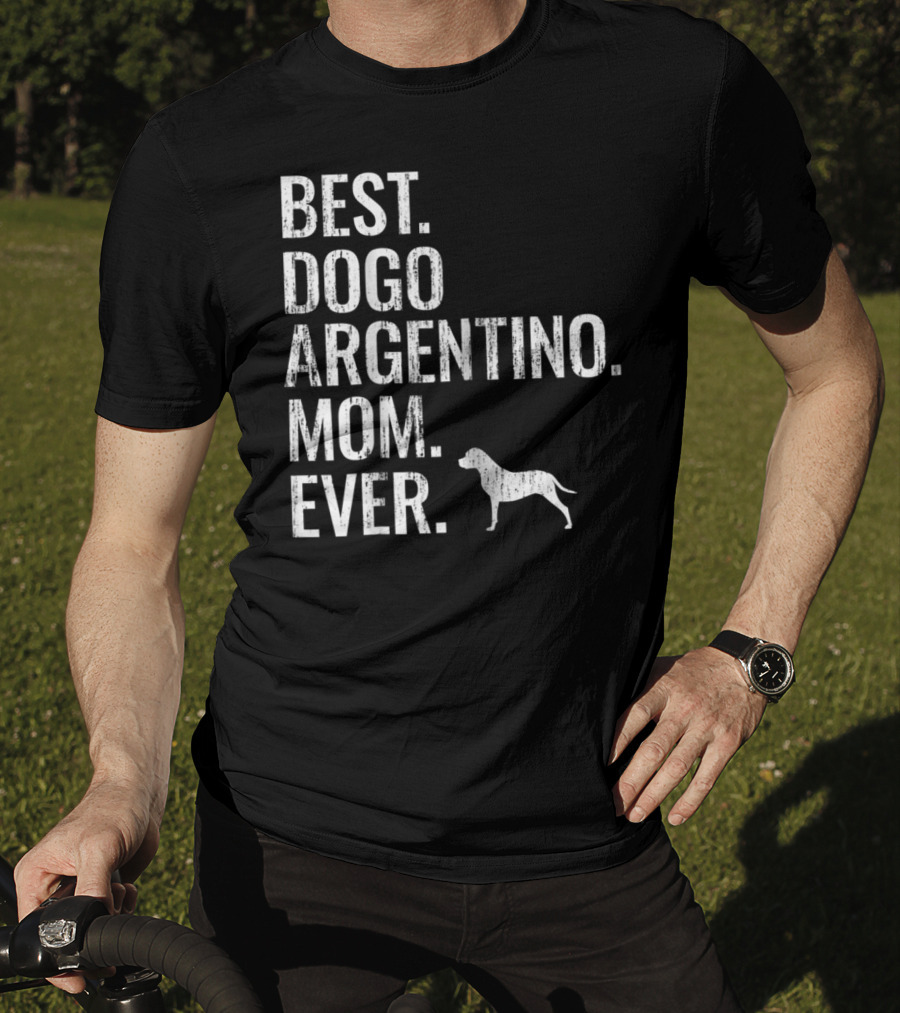 Best Dogo Argentino Mom Ever Dog Owner Enthusiast T-Shirt
