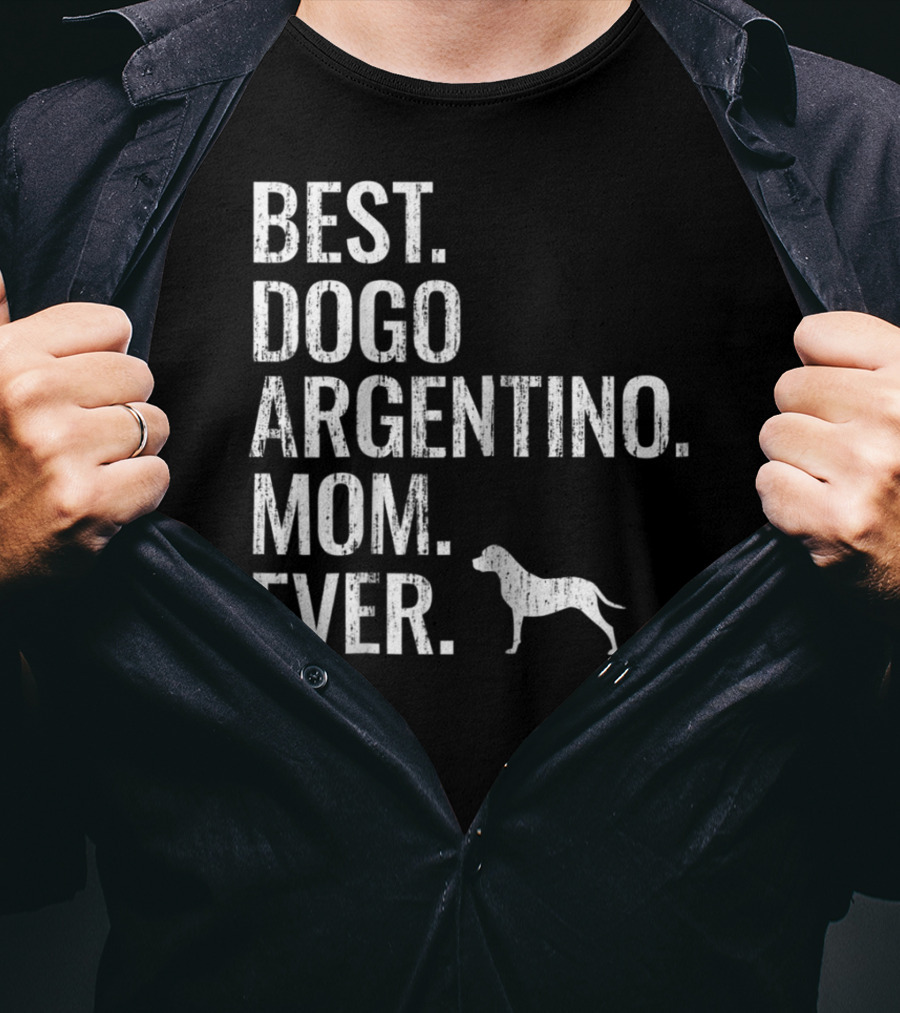 Best Dogo Argentino Mom Ever Dog Owner Enthusiast T-Shirt
