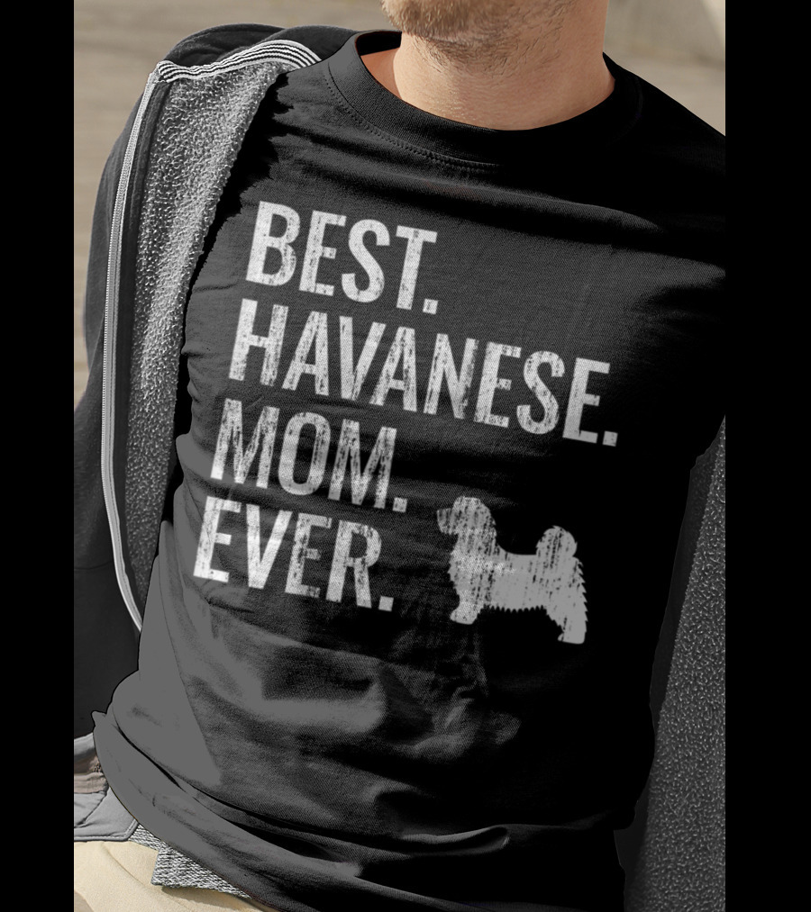 Best Havanese Mom Ever Dog Owner Text T-Shirt