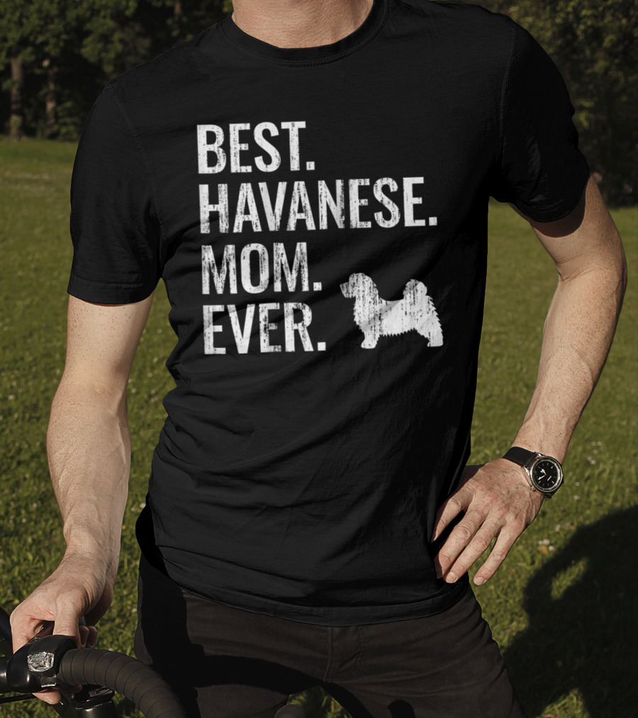 Best Havanese Mom Ever Dog Owner Text T-Shirt