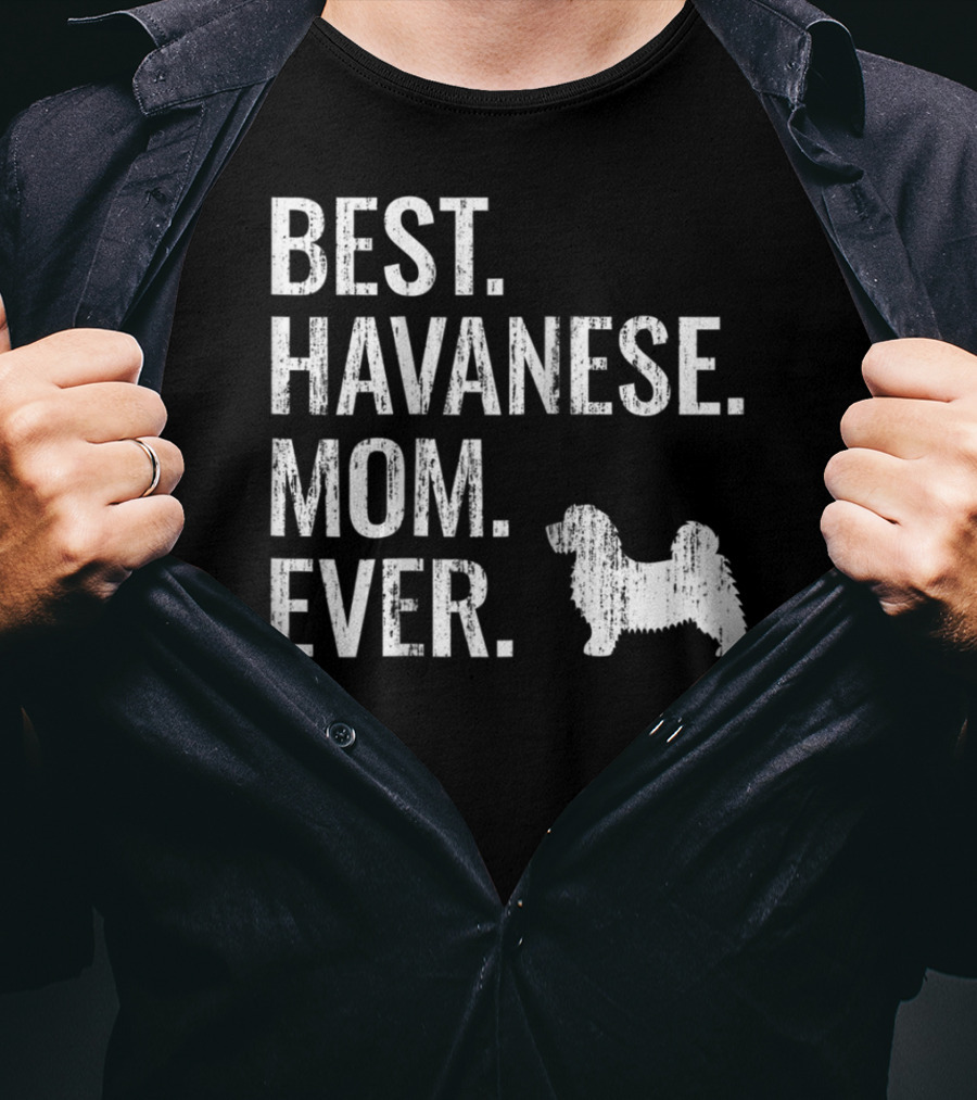 Best Havanese Mom Ever Dog Owner Text T-Shirt