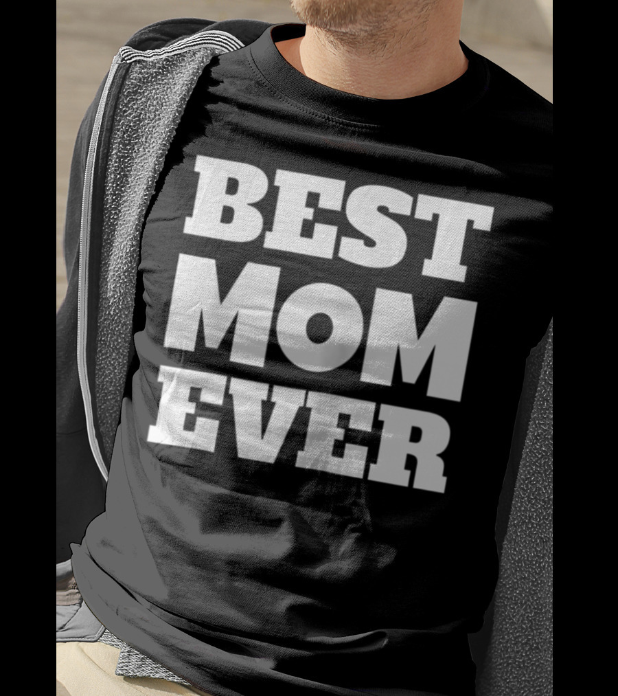 Best Mom Ever Fun Loving T-Shirt