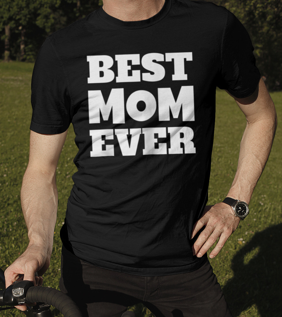 Best Mom Ever Fun Loving T-Shirt