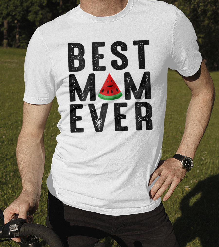 Best Mom Ever Watermelon Slice T-Shirt