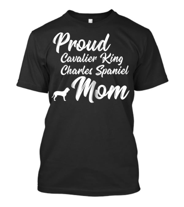 Proud Cavalier King Charles Spaniel Mom T-Shirt