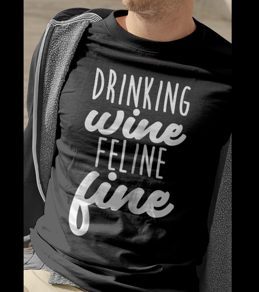 Drinking Wine Feline Fine Cats And Wine Lovers Humor T-Shirt