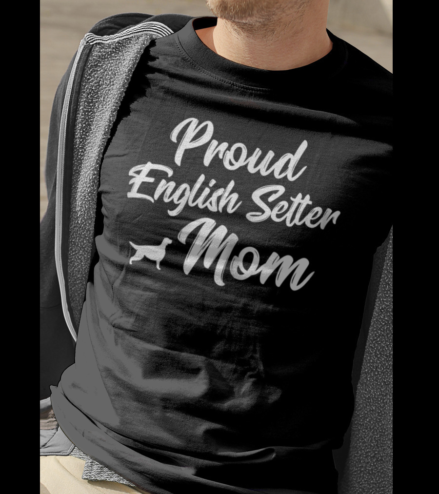 Proud English Setter Mom T-Shirt