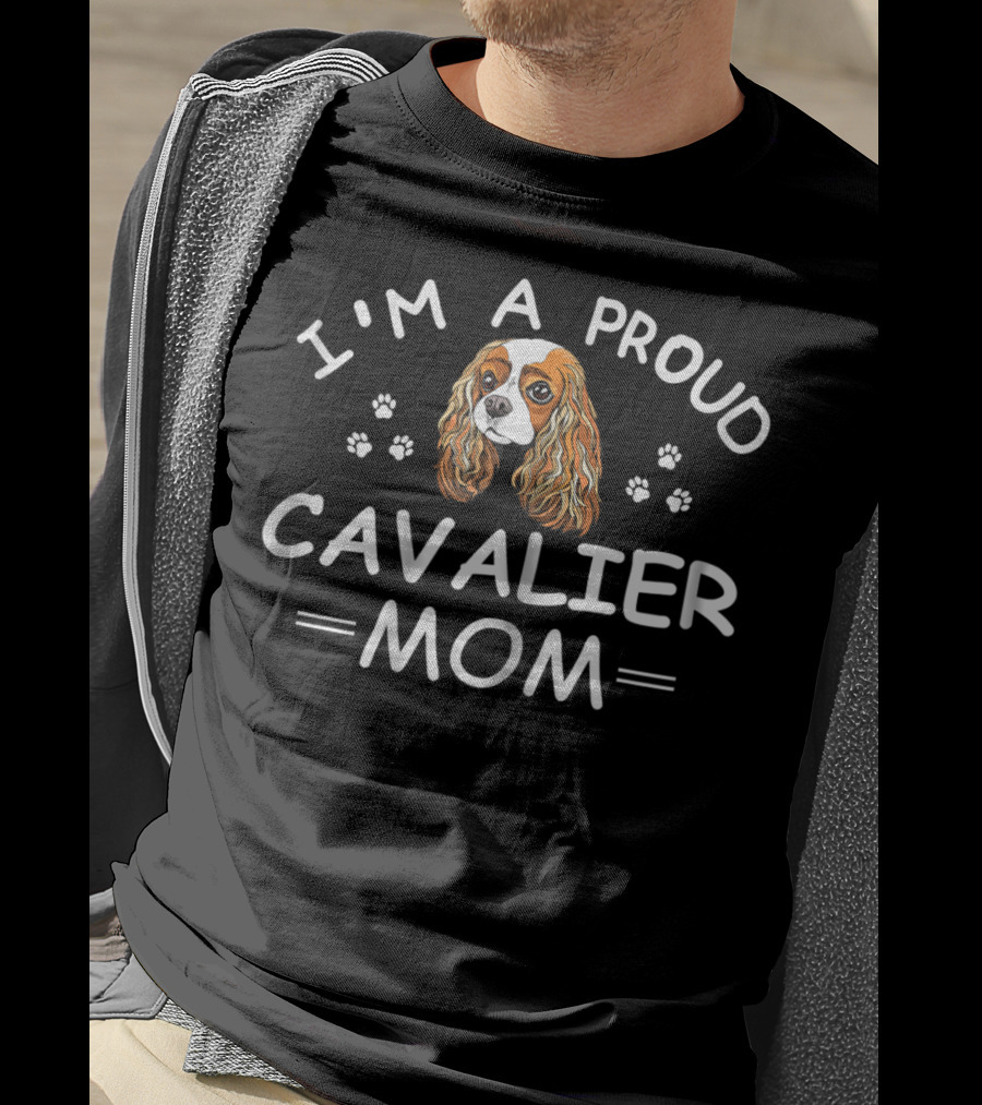 I'm A Proud Cavalier Mom T-Shirt