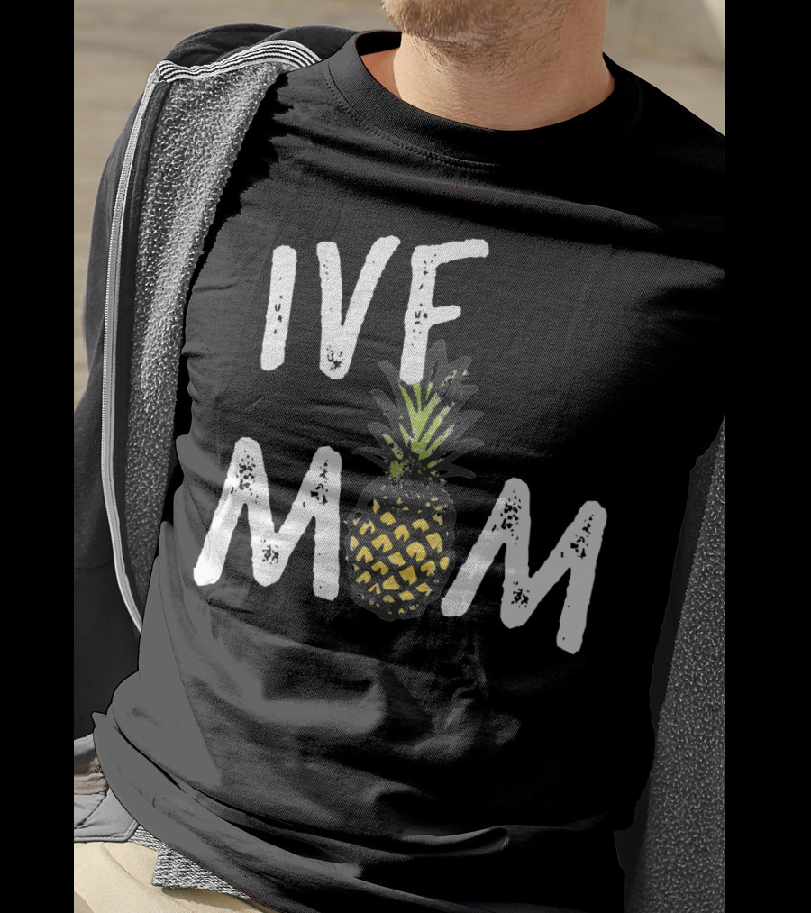 IVF Mom Pineapple Infertility Awareness T-Shirt