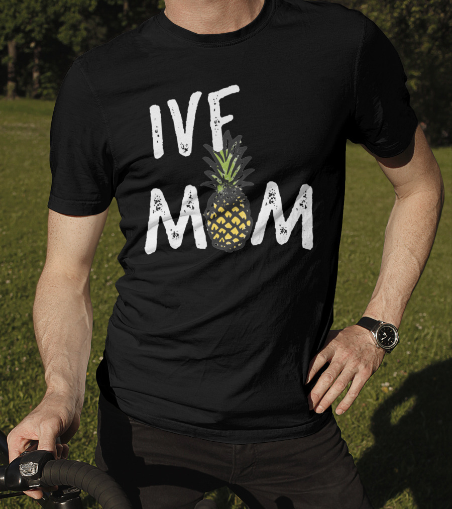 IVF Mom Pineapple Infertility Awareness T-Shirt