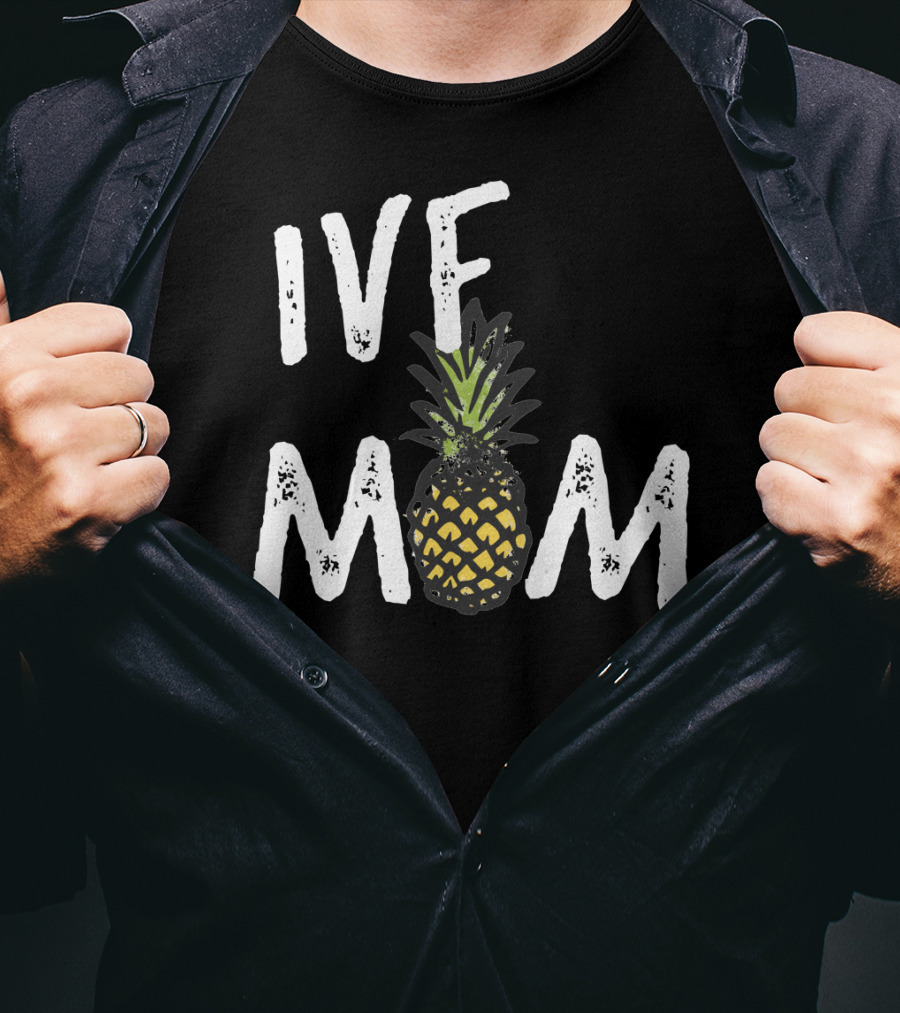 IVF Mom Pineapple Infertility Awareness T-Shirt