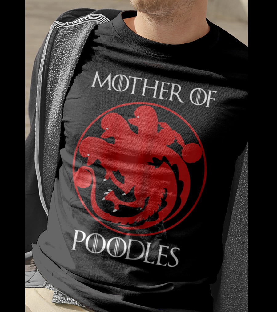 Mother Of Poodles Poodle Mom Game Of Thrones Targaryen T-Shirt