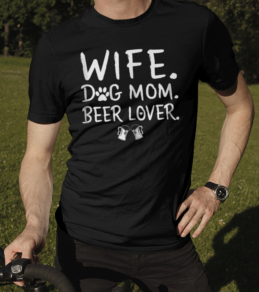 Wife Dog Mom Beer Lover Paw Print Beer Mugs T-Shirt