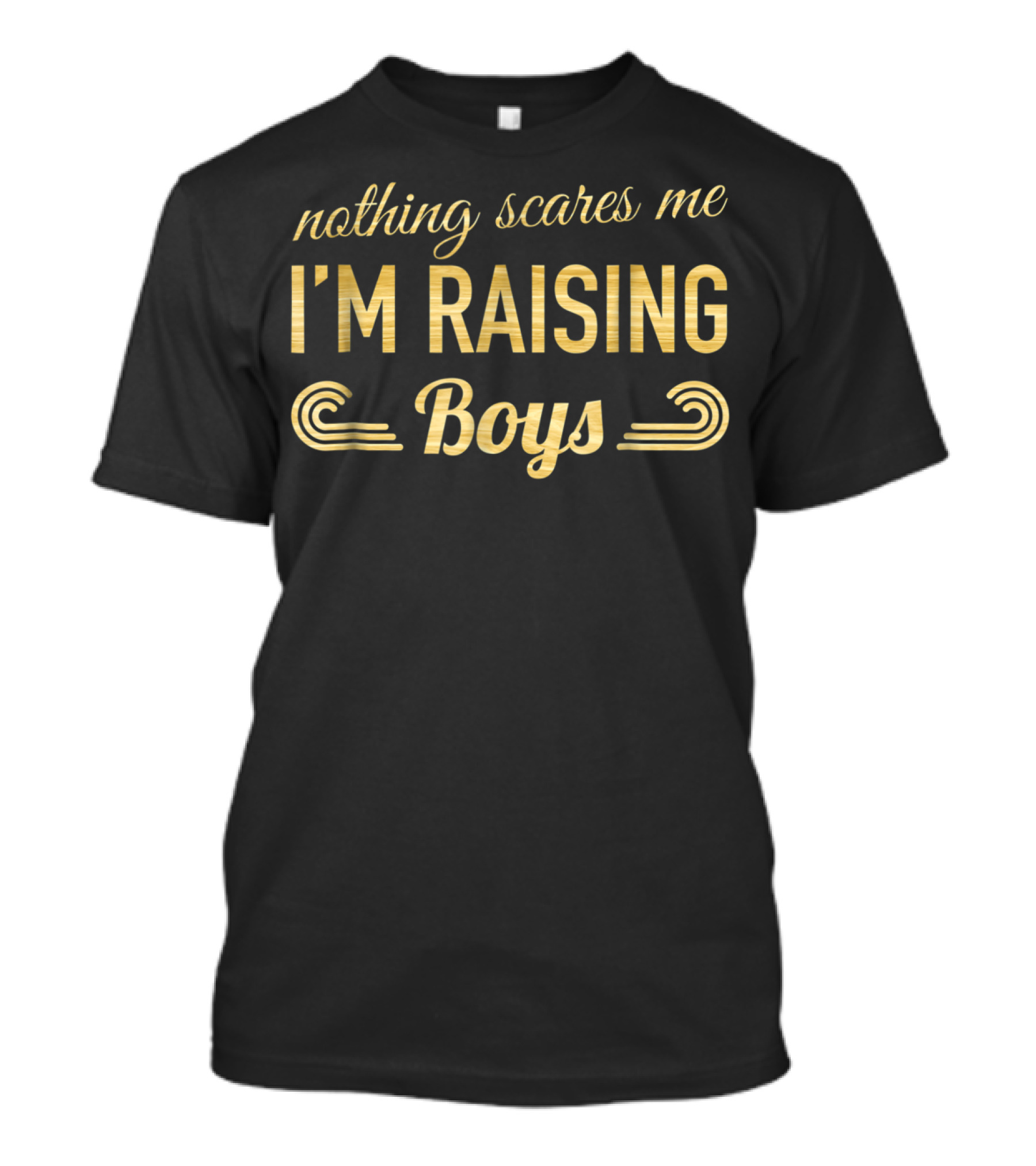 Nothing Scares Me I'm Raising Boys Woodgrain Mom T-Shirt