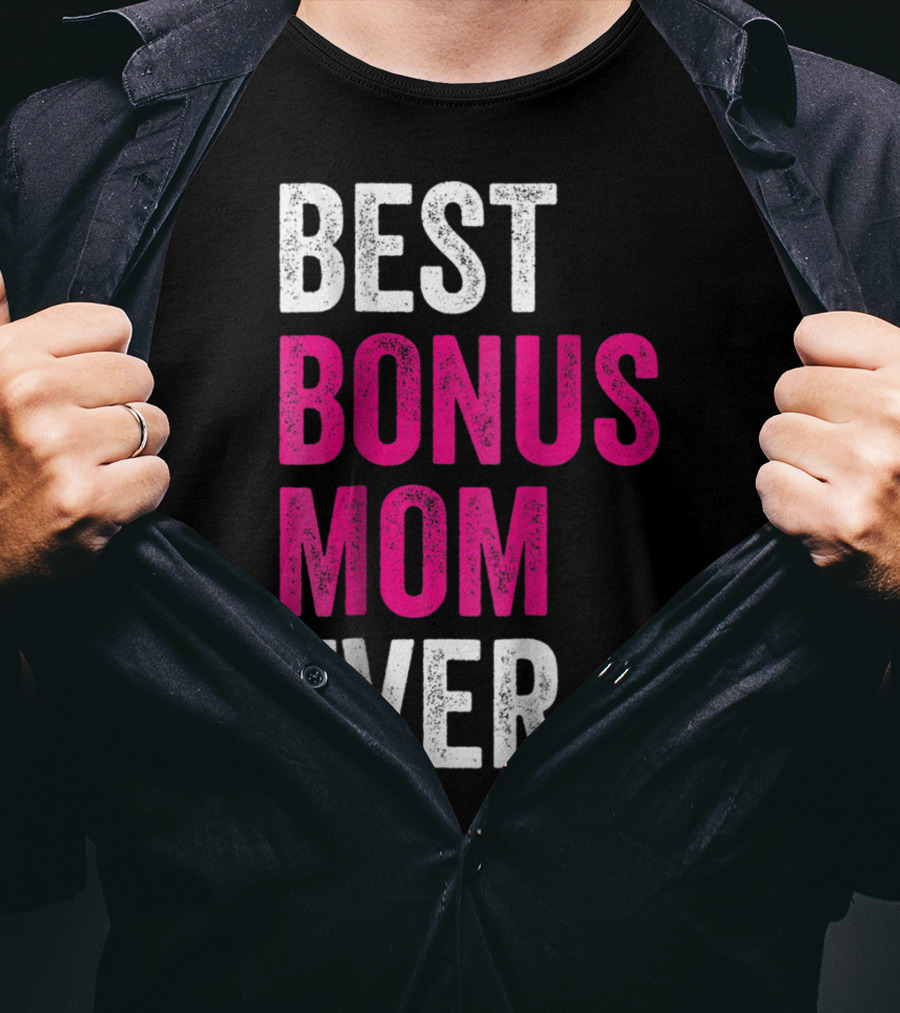 Best Bonus Mom Ever Stepmom21 Gift Mother's Day T-Shirt