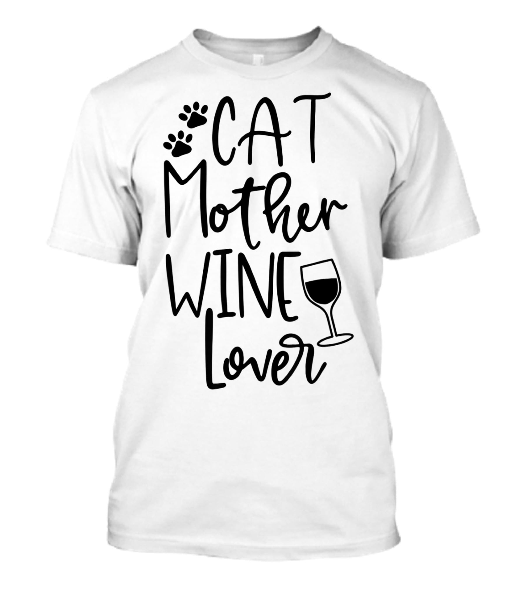 CAT MOTHER WINE LOVER Cat Mom Kitten Birthday Paw Prints Wine Glass T-Shirt