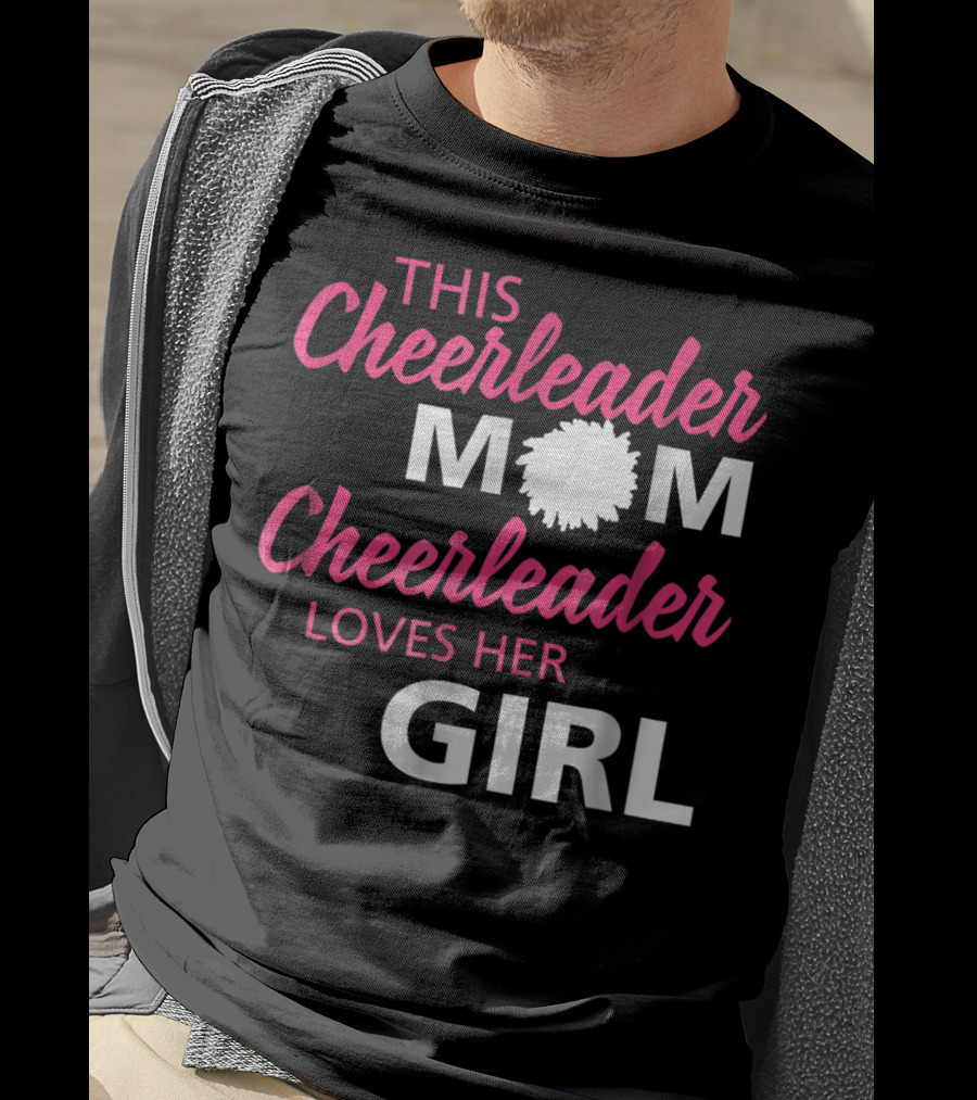 This Cheerleader Mom Cheerleader Loves Her Girl T-Shirt