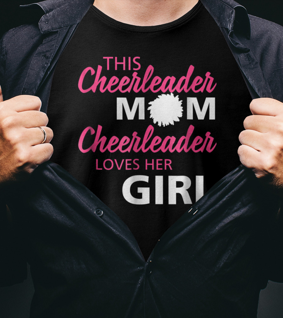 This Cheerleader Mom Cheerleader Loves Her Girl T-Shirt