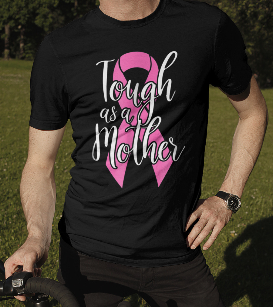 Tough As A Mother Breast Cancer Awareness Pink Ribbon 62 T-Shirt