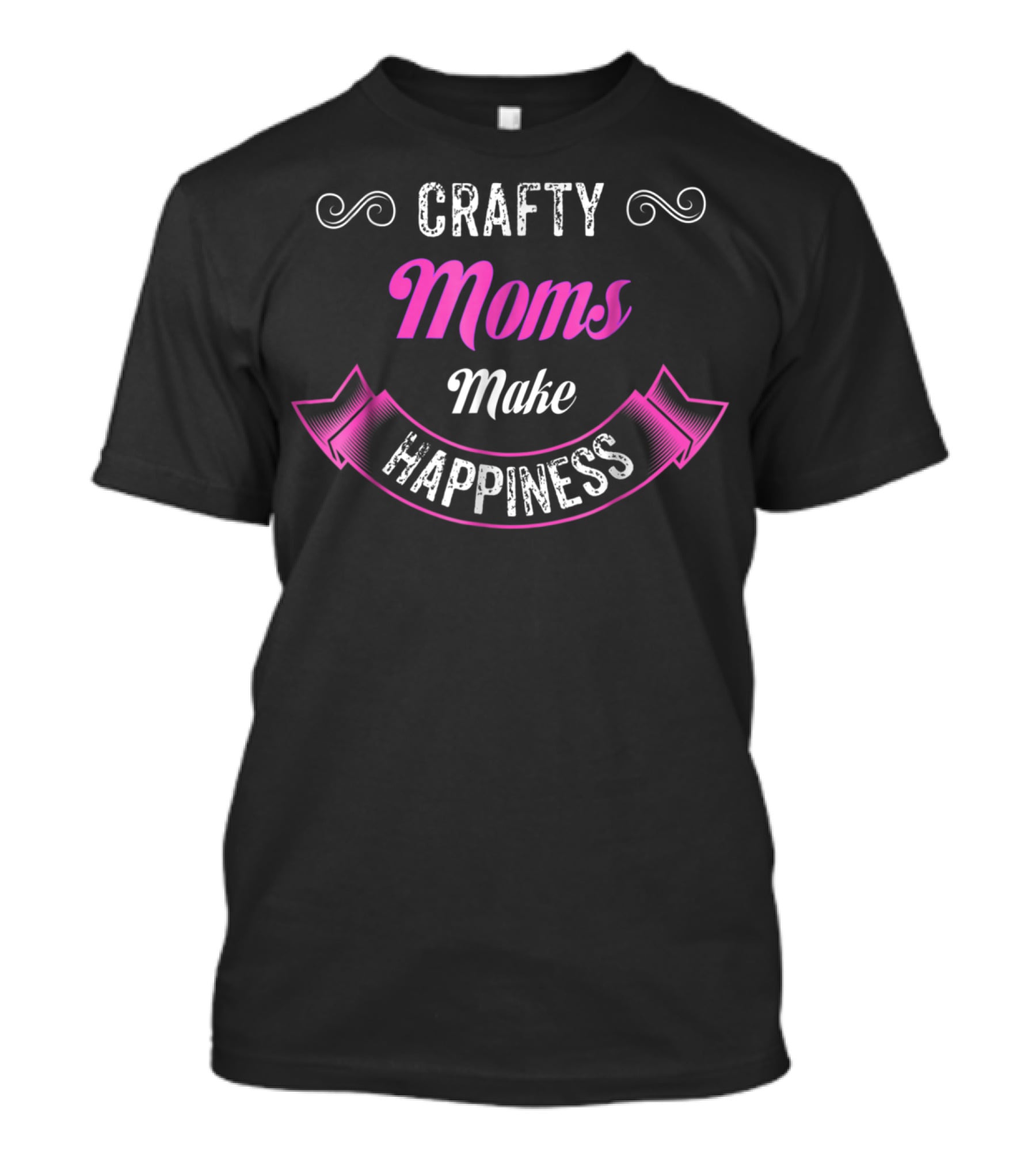 Crafty Moms Make Happiness Playfully Funny For Creative Joy T-Shirt