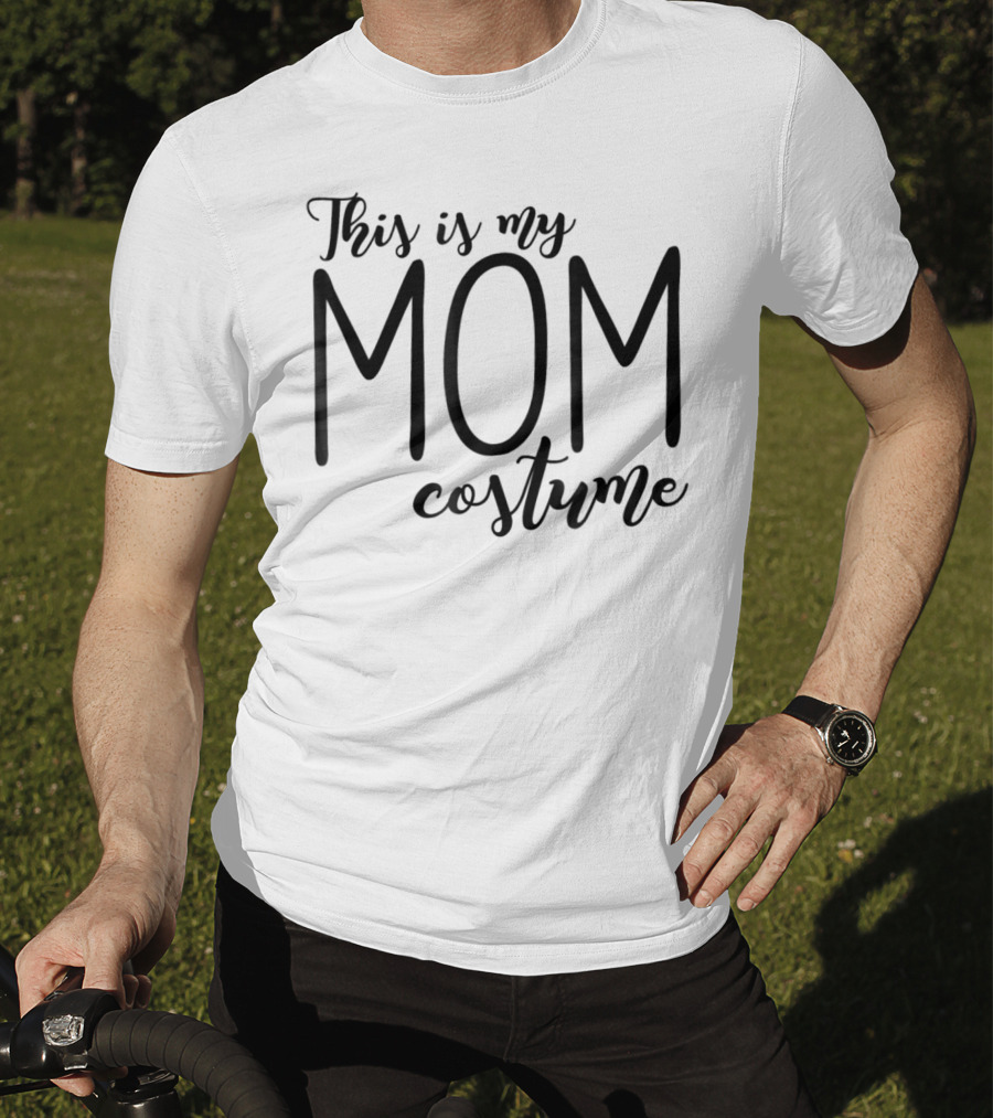 This Is My Mom Costume Funny Halloween 76 T-Shirt