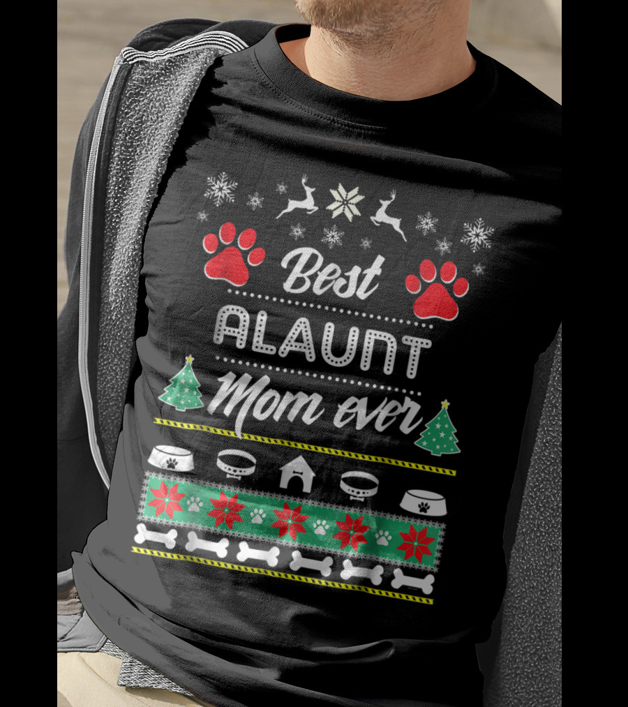 Best Alaunt Mom Ever Christmas Paws And Bones T-Shirt