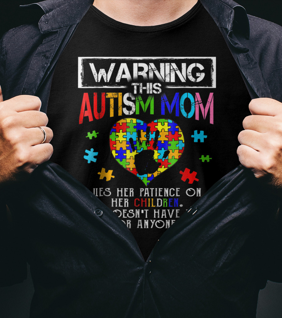 Warning This Autism Mom Uses Patience On Her Children Colorful Puzzle Heart T-Shirt