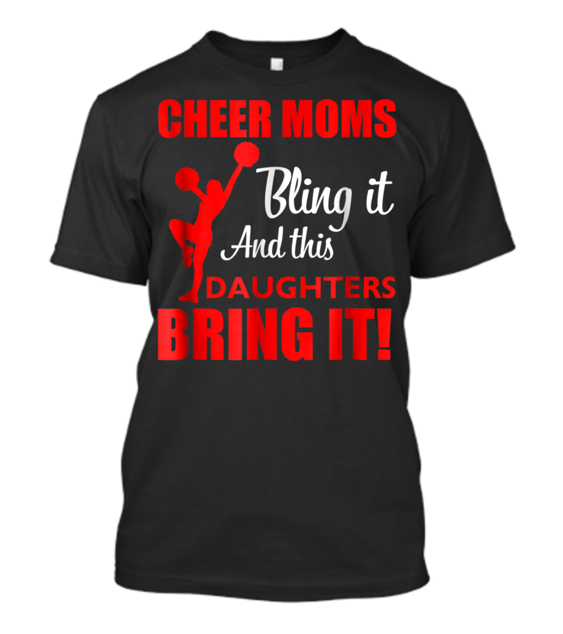 Cheer Moms Bling It And This Daughters Bring It T-Shirt