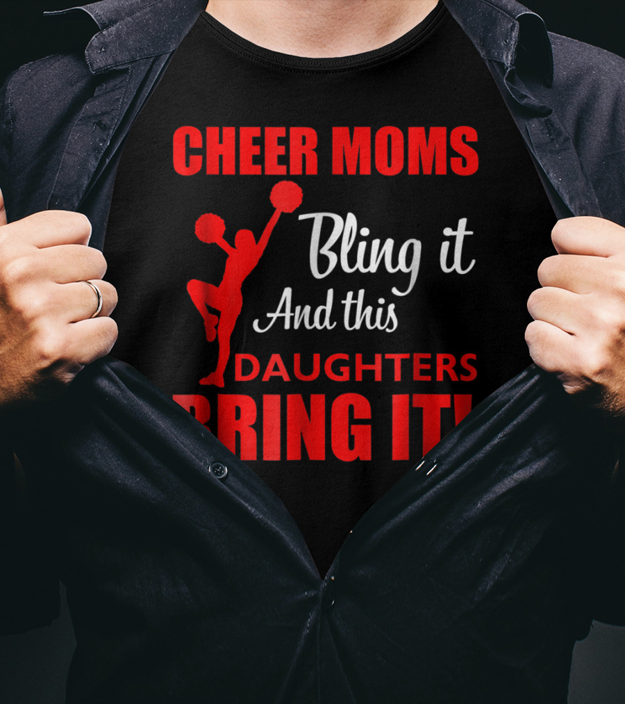 Cheer Moms Bling It And This Daughters Bring It T-Shirt