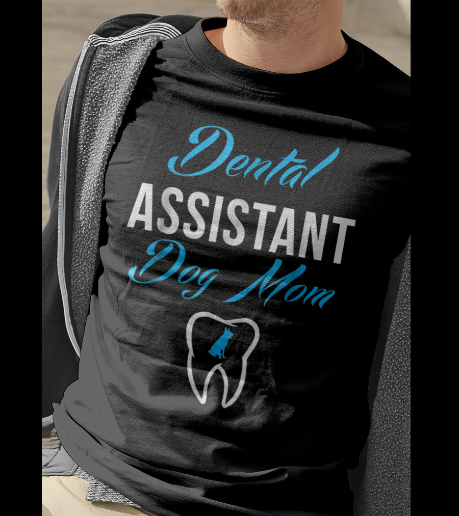 Dental Assistant Dog Mom Tooth Paw White T-Shirt
