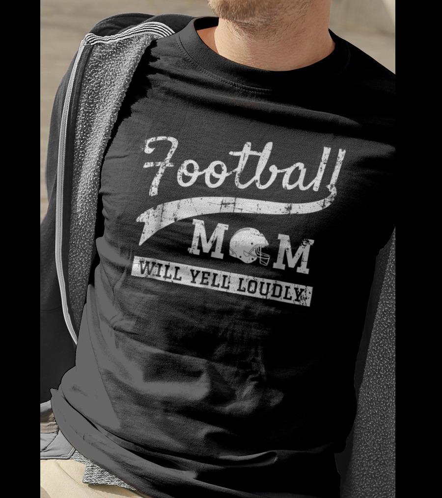 Football Mom Will Yell Loudly White Distressed Look 15 T-Shirt