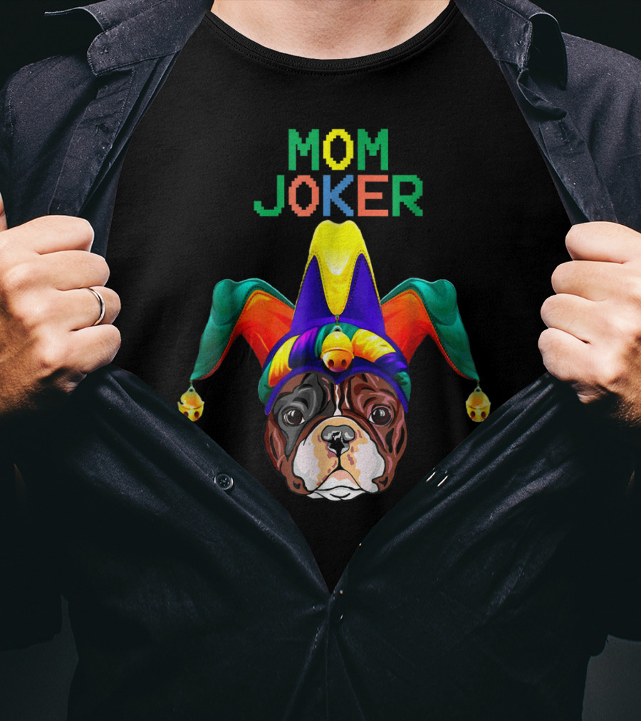 French Bulldog Face With Joker Hat Mom Joker T-Shirt