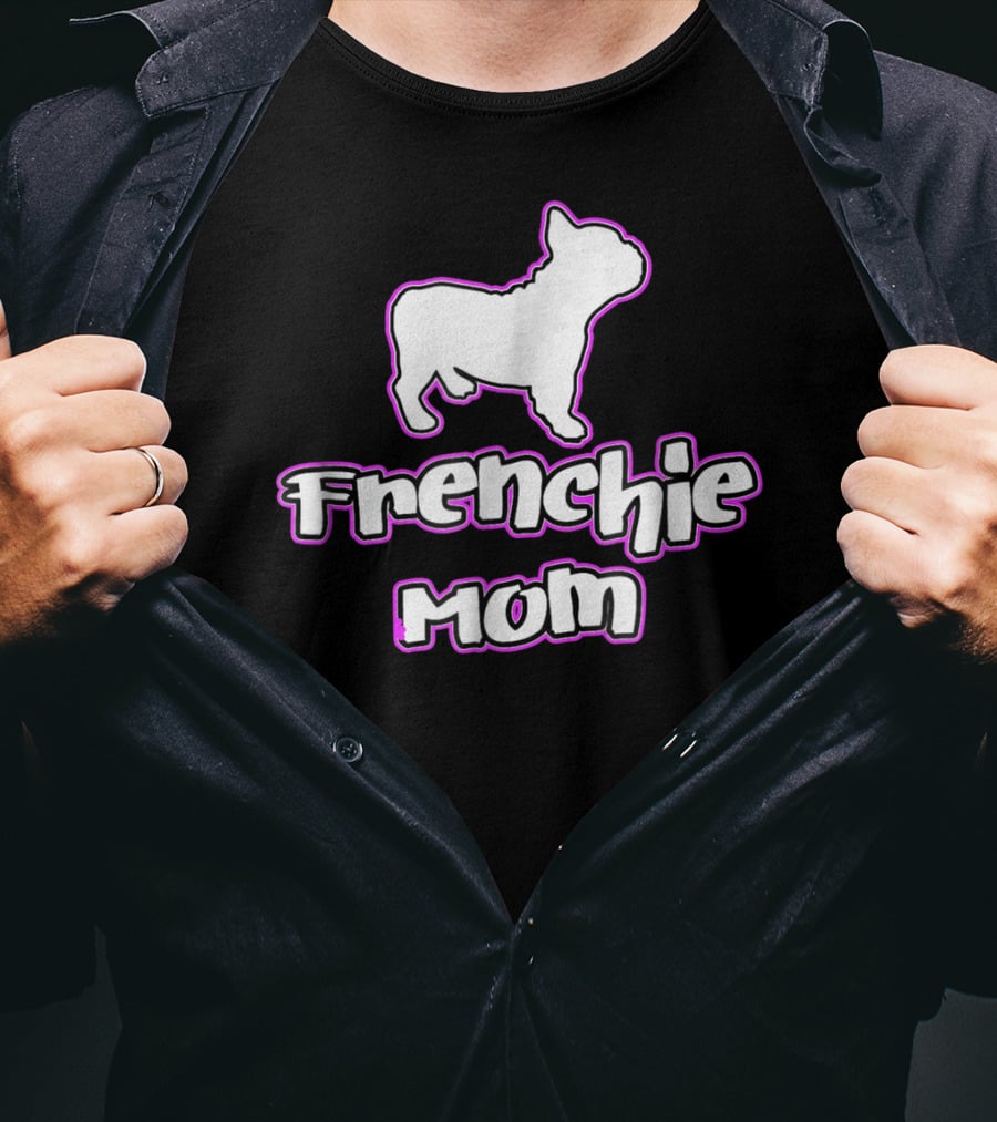 French Bulldog Frenchie Mom T-Shirt