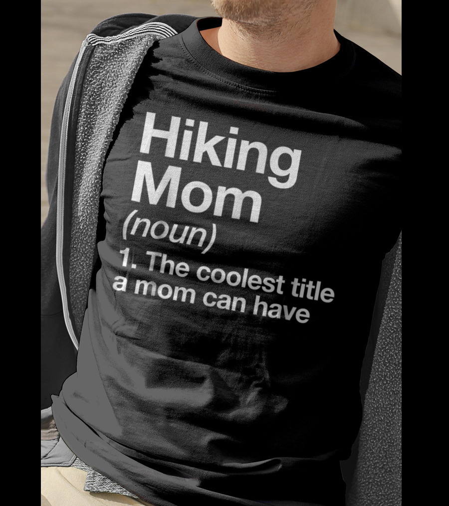 Hiking Mom Definition Coolest Title Funny Camping T-Shirt