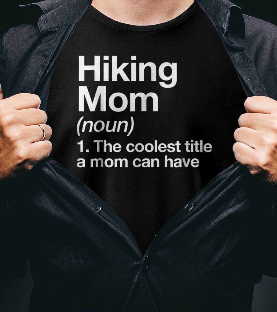 Hiking Mom Definition Coolest Title Funny Camping T-Shirt