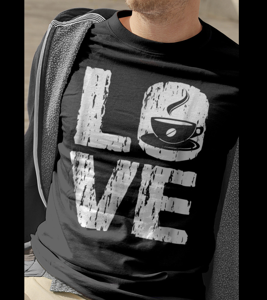 Love Coffee Funny Caffeine Lover T-Shirt