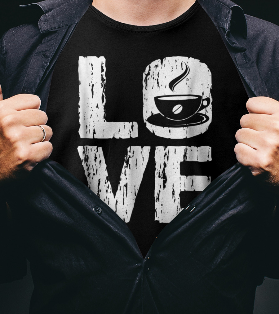 Love Coffee Funny Caffeine Lover T-Shirt